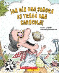 Produktbild: &iexcl;Un D&iacute;a Una Se&ntilde;ora Se Trag&oacute; Una Caracola! (There Was an Old Lady Who Swallowed a Shell!)