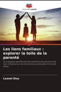 Produktbild: Les liens familiaux : explorer la toile de la parent&eacute;