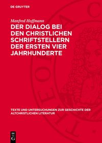 Produktbild: Der Dialog bei den christlichen Schriftstellern der ersten vier Jahrhunderte