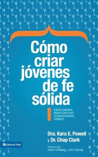 Produktbild: La C��mo criar j��venes de fe s��lida Softcover Sticky Faith = How to Raise Young People of Solid Faith