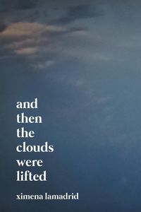 Produktbild: Lamadrid, X: And Then the Clouds Were Lifted