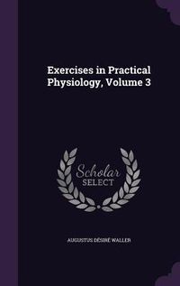 Produktbild: Exercises in Practical Physiology, Volume 3