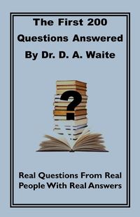 Produktbild: The First 200 Questions Answered By Dr. D. A. Waite