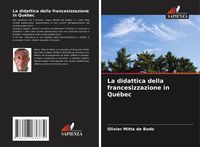 Produktbild: La didattica della francesizzazione in Qu&eacute;bec