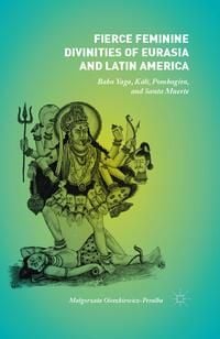 Produktbild: Fierce Feminine Divinities of Eurasia and Latin America