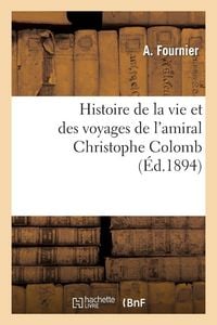 Produktbild: Histoire de la vie et des voyages de l'amiral Christophe Colomb