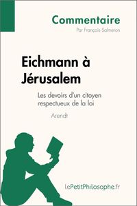 Produktbild: Eichmann &agrave; J&eacute;rusalem d'Arendt - Les devoirs d'un citoyen respectueux de la loi (Commentaire)