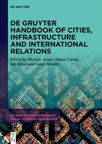 Produktbild: De Gruyter Handbook of Cities, Infrastructure and International Relations
