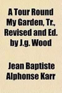 Produktbild: A Tour Round My Garden, Tr., Revised and Ed. by J.G. Wood