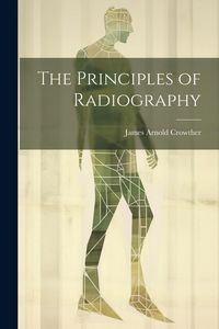 Produktbild: The Principles of Radiography