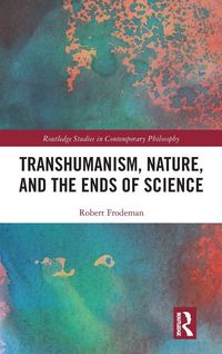 Produktbild: Transhumanism, Nature, and the Ends of Science