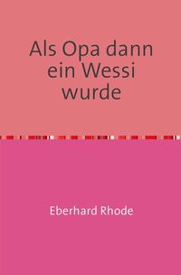 Produktbild: Als Opa dann ein Wessi wurde