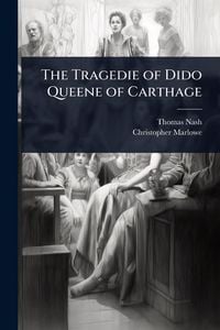 Produktbild: The Tragedie of Dido Queene of Carthage