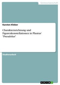Produktbild: Charakterzeichnung und Figurenkonstellationen in Plautus' "Pseudolus"