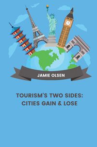 Produktbild: Tourism's Two Sides: Cities Gain & Lose