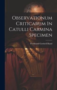 Produktbild: Observationum Criticarum In Catulli Carmina Specimen