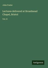Produktbild: Lectures delivered at Broadmead Chapel, Bristol