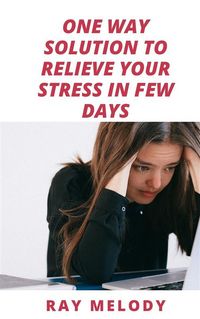 Produktbild: One Way Solution To Relieve Your Stress In Few Days