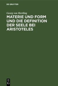 Produktbild: Materie und Form und die Definition der Seele bei Aristoteles