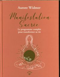 Produktbild: Manifestation Sacr&eacute; : le programme complet pour transformer sa vie