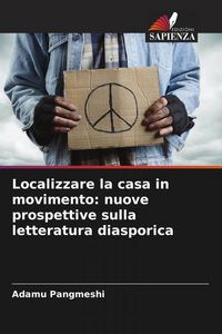 Produktbild: Localizzare la casa in movimento: nuove prospettive sulla letteratura diasporica