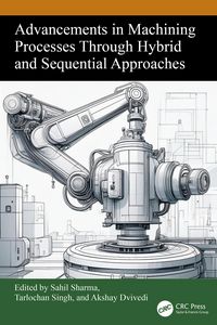 Produktbild: Advancements in Machining Processes Through Hybrid and Sequential Approaches