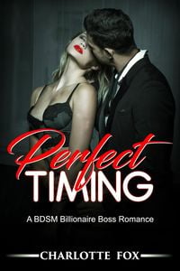 Produktbild: Perfect Timing: A Bdsm Billionaire Boss Romance (Book 1)