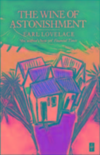 Produktbild: Deutsch, A: The Wine of Astonishment (Caribbean Writers Seri