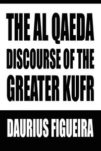 Produktbild: The Al Qaeda Discourse of the Greater Kufr