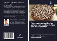 Produktbild: Pathogeen potentieel en beheer van zaadmycoflora van duivenerwten