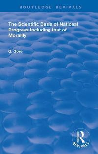 Produktbild: Gore, G: The Scientific Basis of National Progress