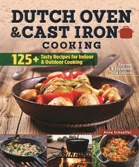 Produktbild: Dutch Oven and Cast Iron Cooking, Revised & Expanded Third Edition