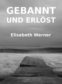 Produktbild: Gebannt und Erl&ouml;st