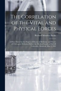 Produktbild: The Correlation of the Vital and Physical Forces [microform]