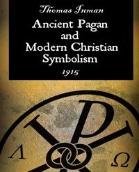 Produktbild: Ancient Pagan and Modern Christian Symbolism