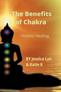 Produktbild: The Benefits of Chakra Holistic Healing