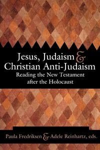 Produktbild: Jesus, Judaism, & Christian Anti-Judaism