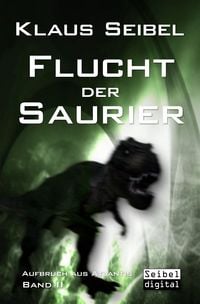 Flucht der Saurier Klaus Seibel