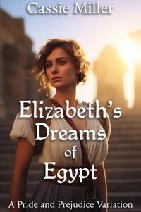 Produktbild: Elizabeth's Dreams of Egypt: A Pride and Prejudice Variation