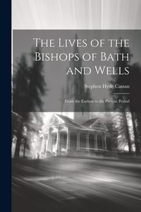 Produktbild: The Lives of the Bishops of Bath and Wells