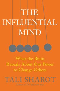 Bild vom Artikel The Influential Mind: What the Brain Reveals about Our Power to Change Others vom Autor Tali Sharot