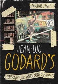 Produktbild: Jean-Luc Godard's Unmade and Abandoned Projects