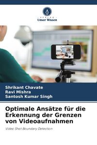 Produktbild: Optimale Ans&auml;tze f&uuml;r die Erkennung der Grenzen von Videoaufnahmen