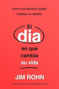 Produktbild: El D&iacute;a En Que Cambia Su Vida (the Day That Turns Your Life Around)