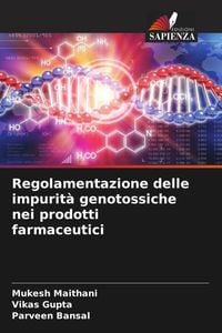Produktbild: Regolamentazione delle impurit&agrave; genotossiche nei prodotti farmaceutici