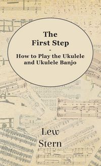 Produktbild: First Step - How to Play the Ukulele and Ukulele Banjo