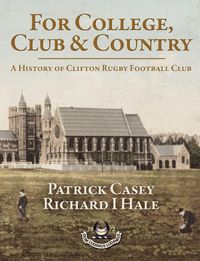 Produktbild: For College, Club and Country - A History of Clifton Rugby Club