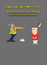 Produktbild: Humour, Wit and Funneeeeee Ideas - A Kind of Humour for Those with Some Grey Matter (with Caricatures Drawn by the Author's Funneeeeee, Shaky Right Ha