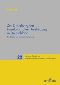 Produktbild: Zur Entstehung der translatorischen Ausbildung in Deutschland