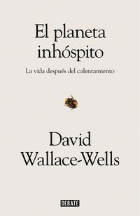 Produktbild: El Planeta Inh&oacute;spito: La Vida Despu&eacute;s del Calentamiento / The Uninhabitable Earth: Life After Warming